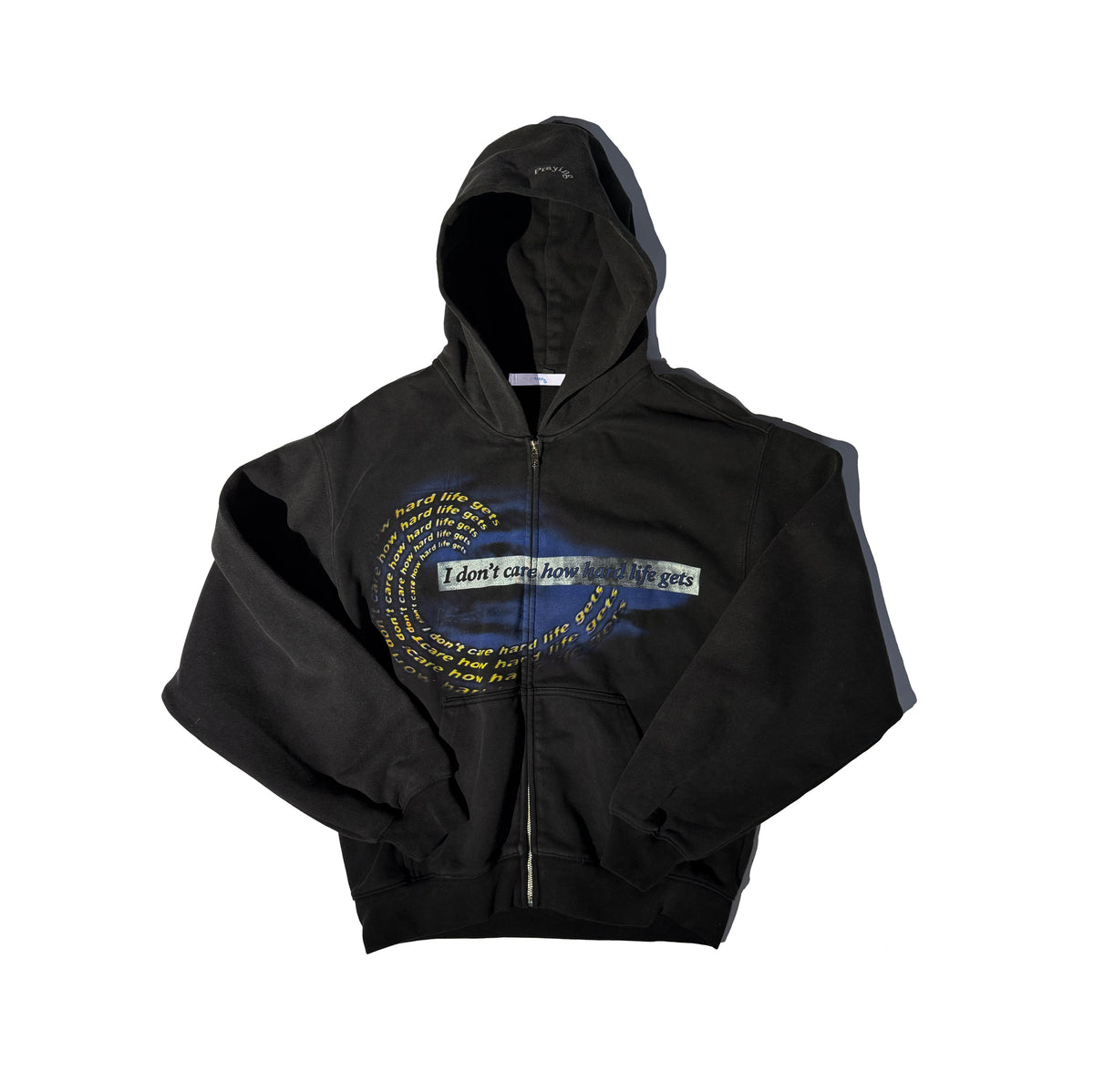 I Don't Care How Hard Life Gets Hoodie